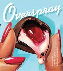 Overspray: Riding High With The Kings Of California Airbrush Art HC
