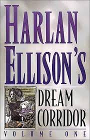 Harlan Ellison's Dream Corridor Vol 1