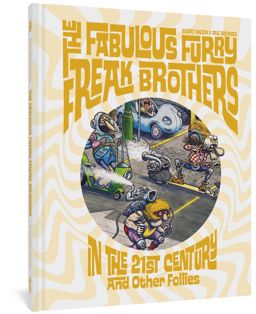 Fabulous Furry Freak Brothers In The 21 St Century Hardcover (Mature)