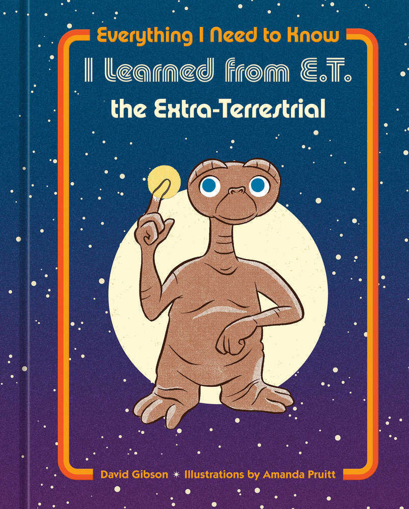 Everything I Need To Know I Learned From E.T. The Extra Terrestrial