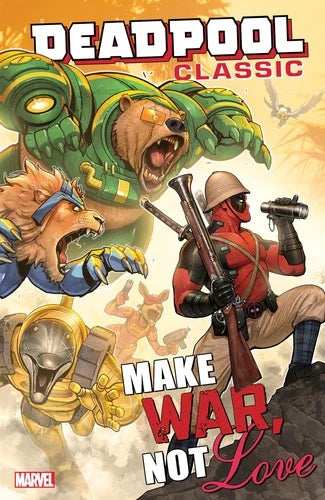 Deadpool Classic Vol 19 Make War, Not Love Tp