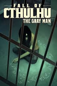 Fall Of Cthulhu: Vol 3 The Gray Man