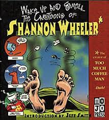 Wake Up And Smell The Cartoons Of Shannon Wheeler